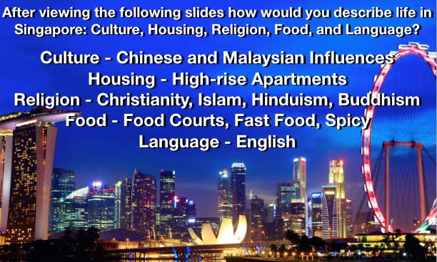 Possible answers for examples of life in Singapore.